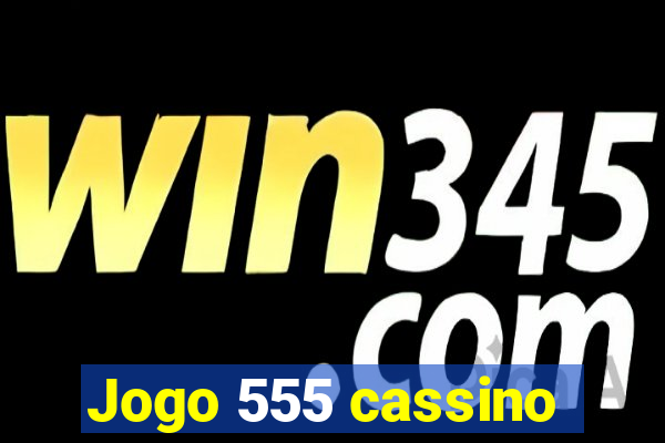 Jogo 555 cassino